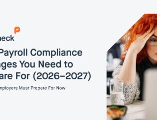 The Payroll Compliance Changes You Need to Prepare For (2026–2027)